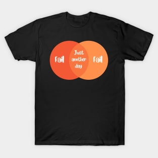 Venn Diagram Just anther day of failing T-Shirt